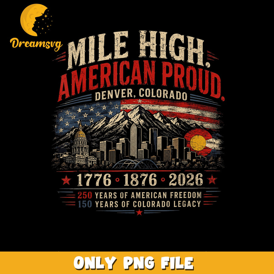 Mile High Design PNG, Colorado Pride, American Legacy
