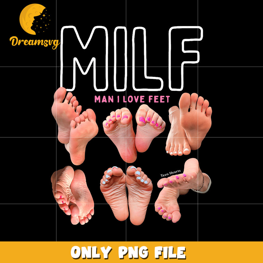 Milf man I love feet png, funny quote png, quirky humor png