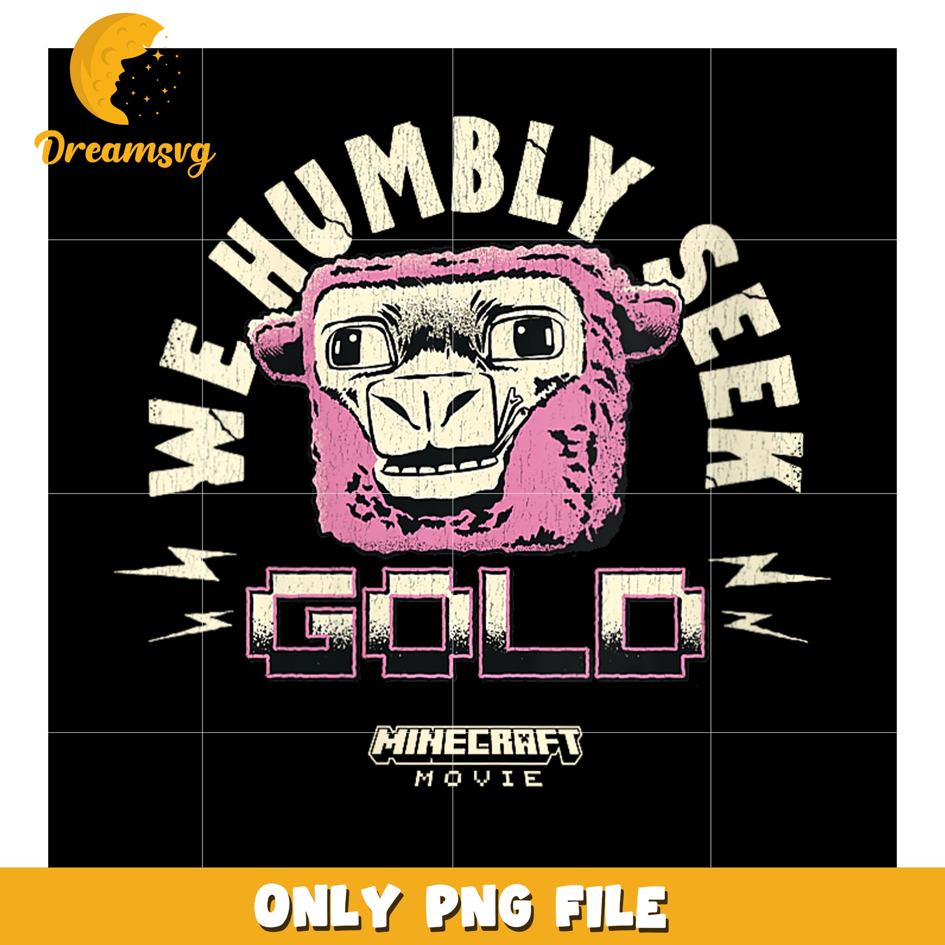 Minecraft Movie PNG Design, We Humbly Seek Gold, Unique Art