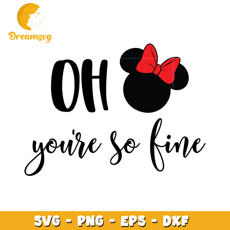 Minnie Mouse Oh Youre So Fine SVG