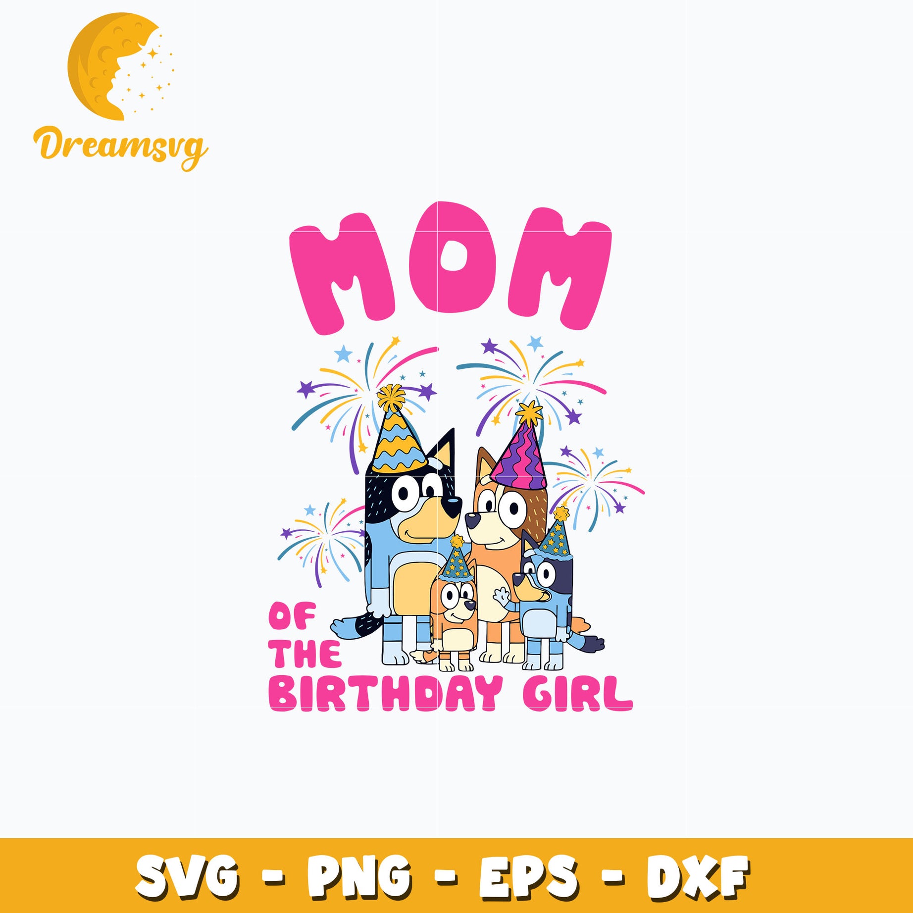 Bluey mom of the birthday girl svg