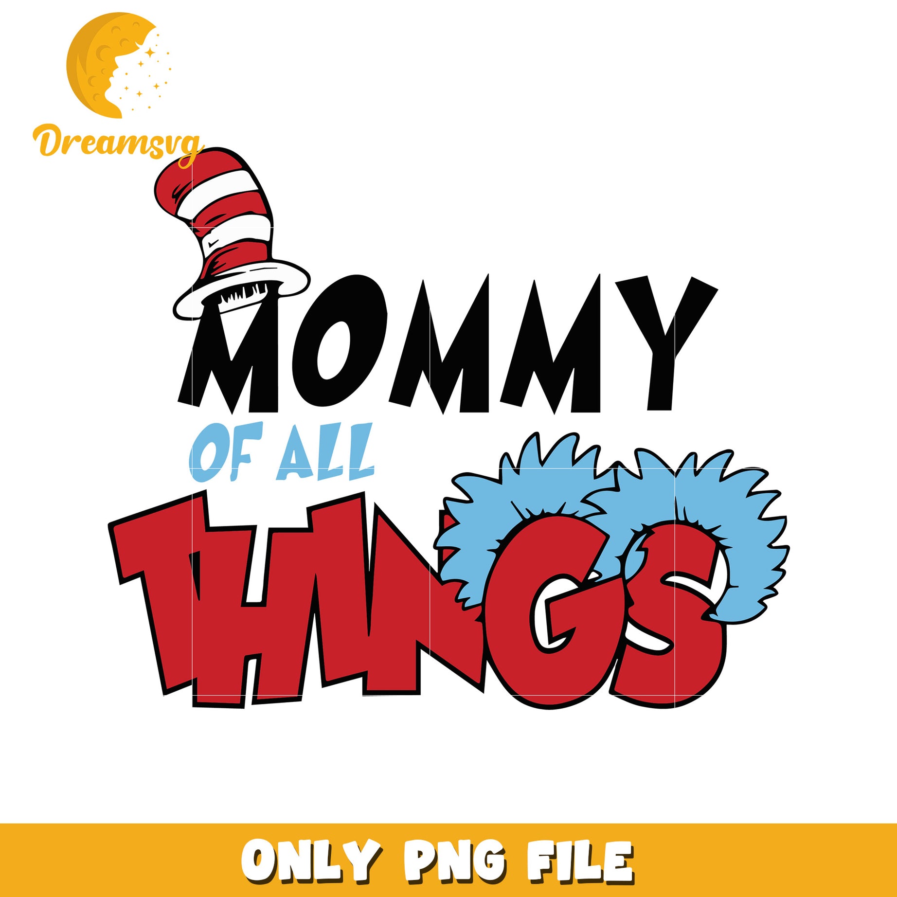 Mommy Of All Things PNG Design