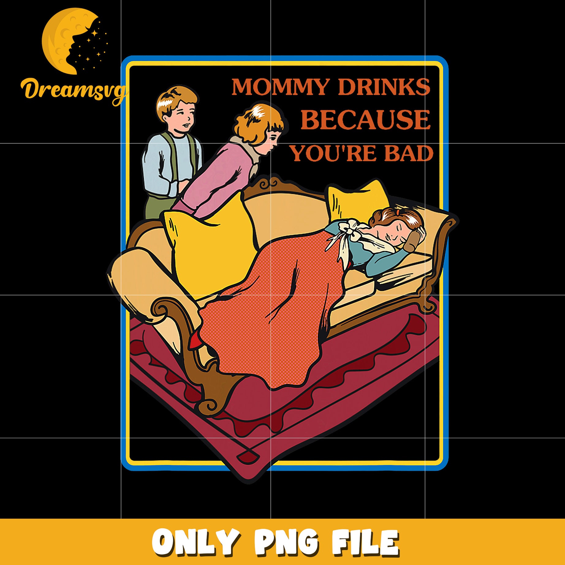 Mommy drinks because you are bad png, funny mom quote png, sarcastic png