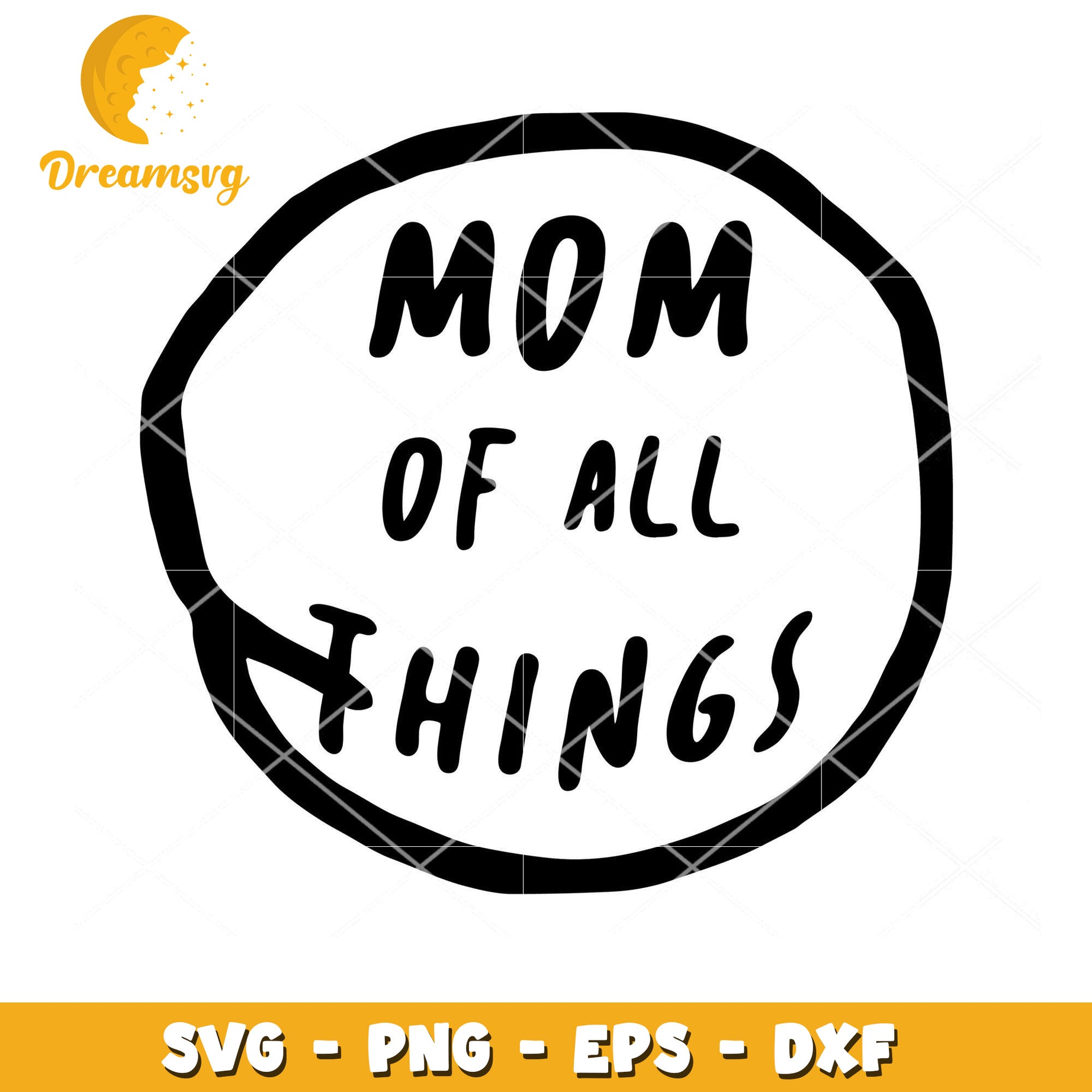 Mom of All Things SVG Design for Instant Download Projects