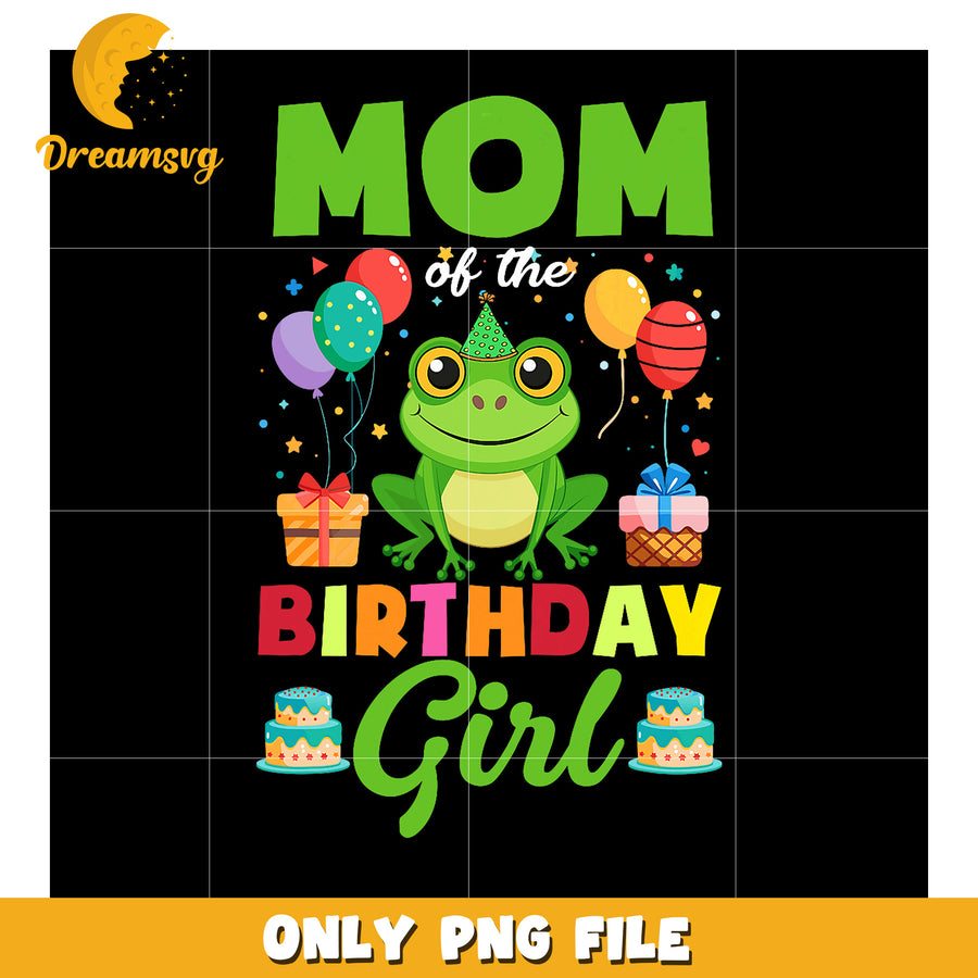 Mom of the Birthday Girl Frog PNG