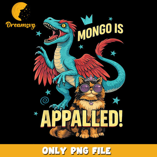 Mongo Is Appalled Raptor Dragon Funny Cat PNG, Dinosaur, Humor PNG