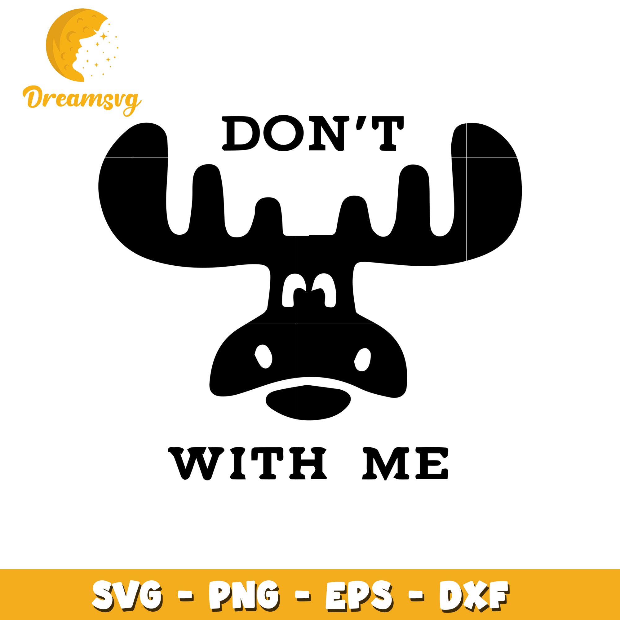 Moose SVG Dont Mess With Me