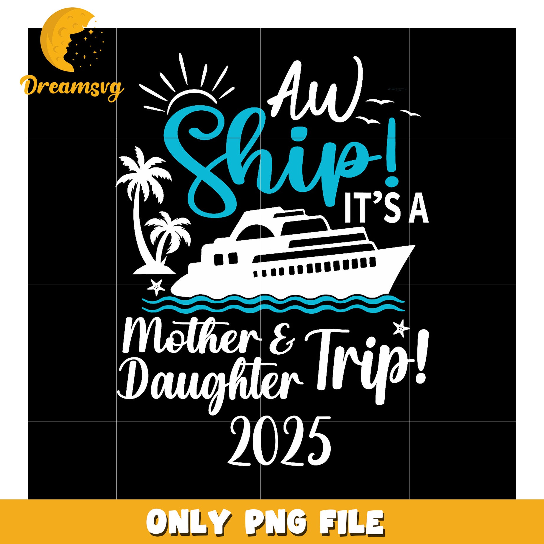 Mother Daughter Cruise Trip 2025 PNG