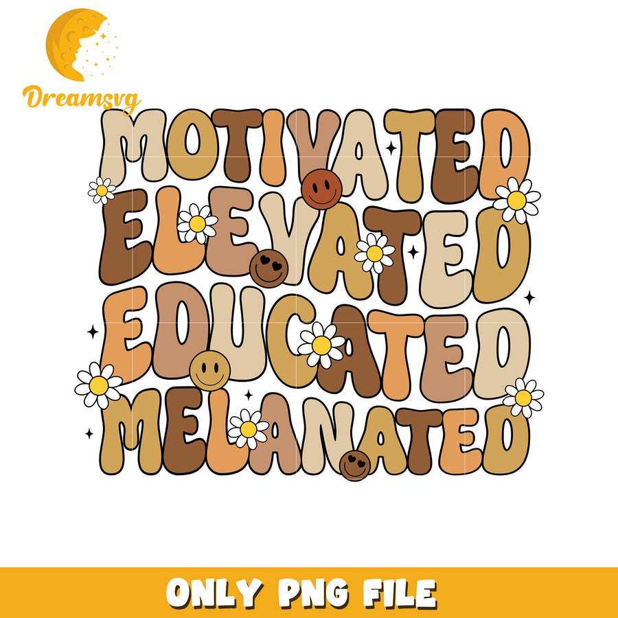 Motivated Elevated Educated Melanin PNG