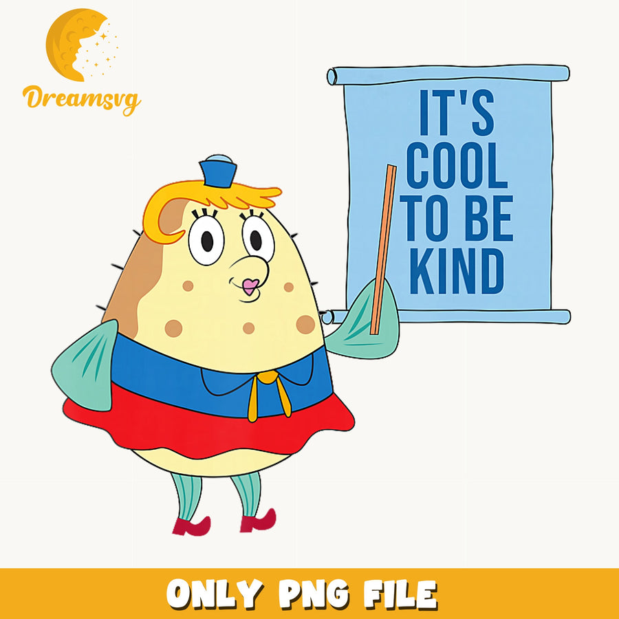 Mrs Puff It's Cool To Be Kind PNG, Spongebob Teacher, Nickelodeon PNG