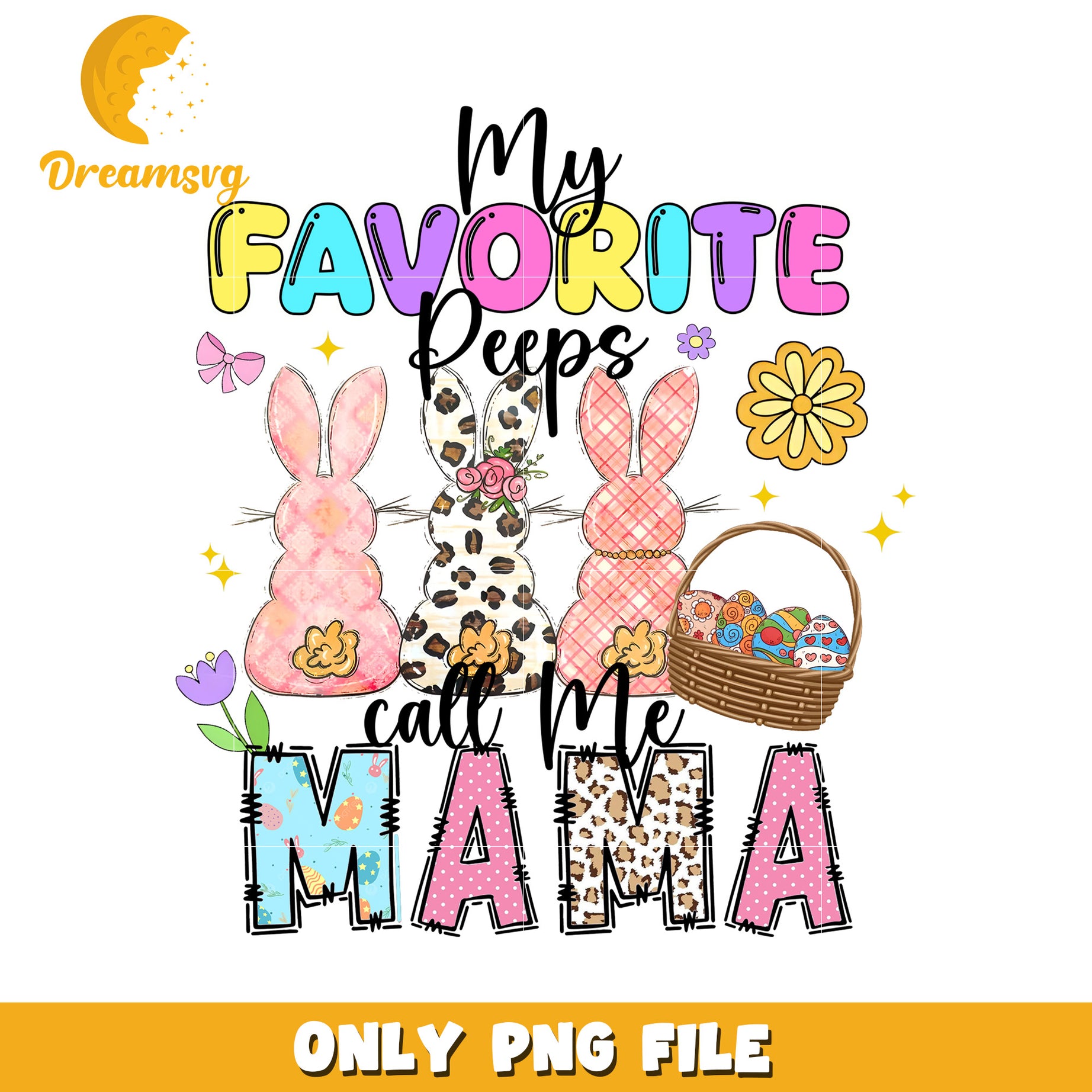 My Favorite Peeps Call Me Mama Easter PNG