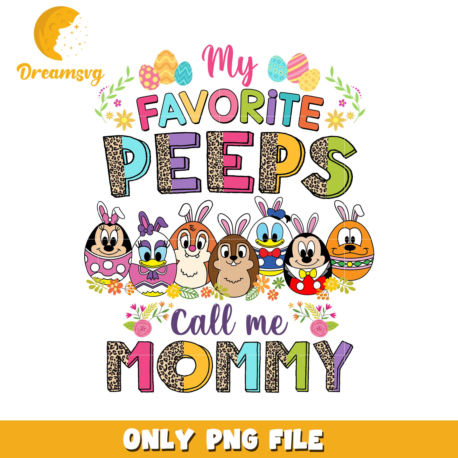 My Favorite Peeps Call Me Mommy Colorful PNG Design