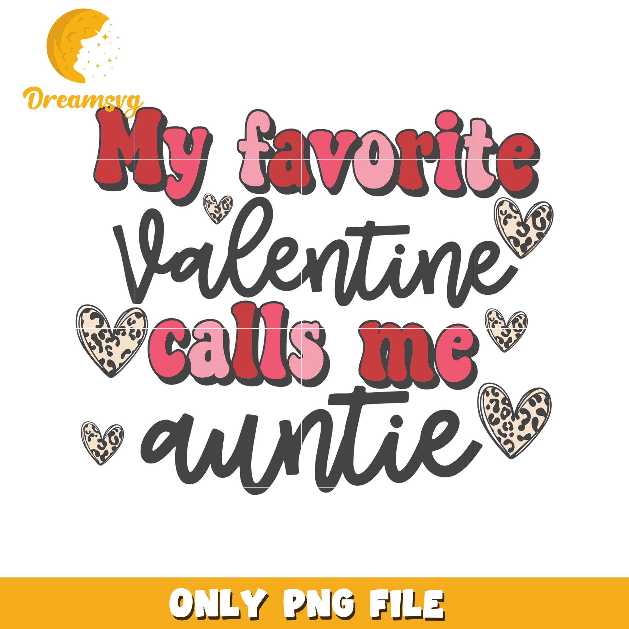 My Favorite Valentine Calls Me Auntie PNG