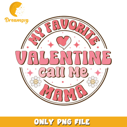 My Favorite Valentine Mama PNG