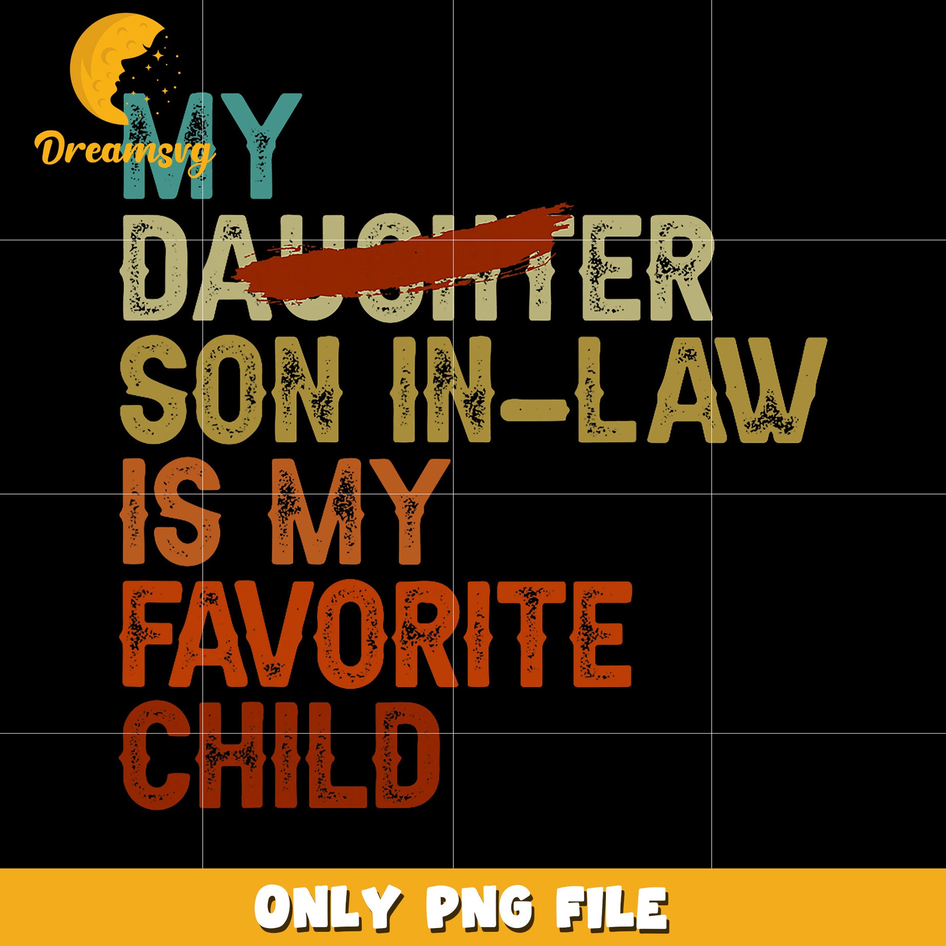 My daughter son in law is my favourite child png, favourite child png, funny family png