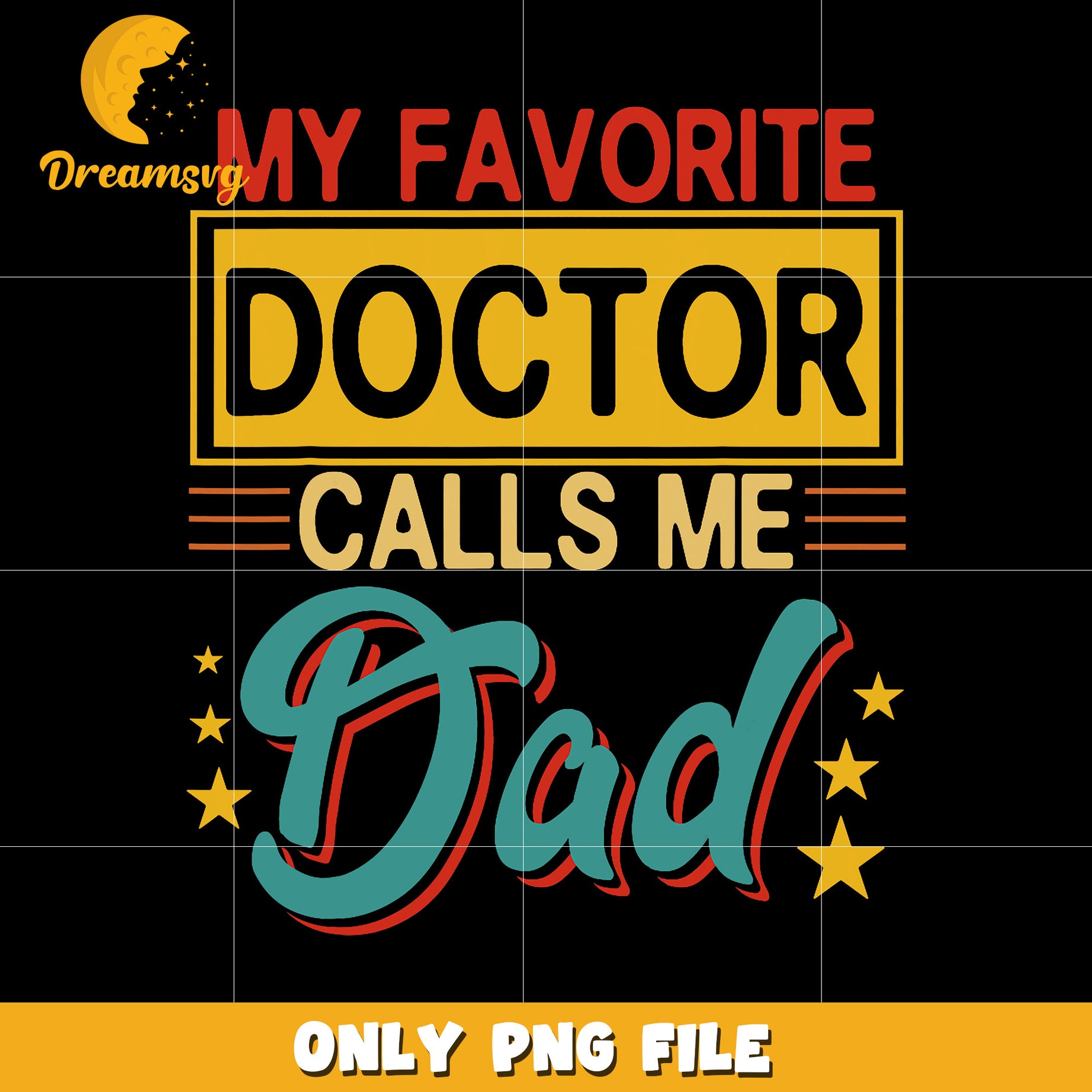 My favourite doctor calls me dad png, proud dad png, funny dad png