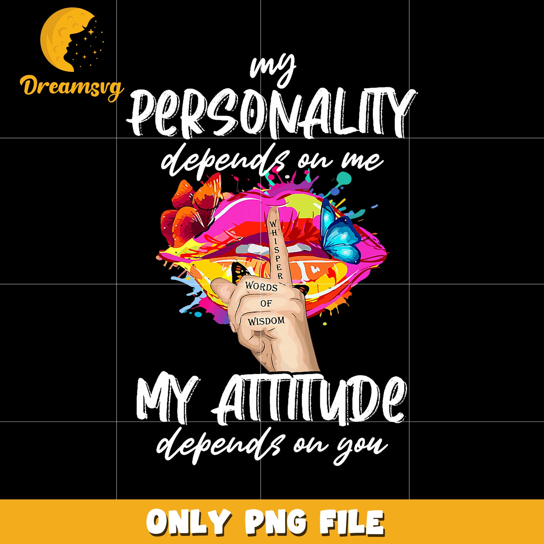 My personality depends on me my attitude depends on you png, funny quote png