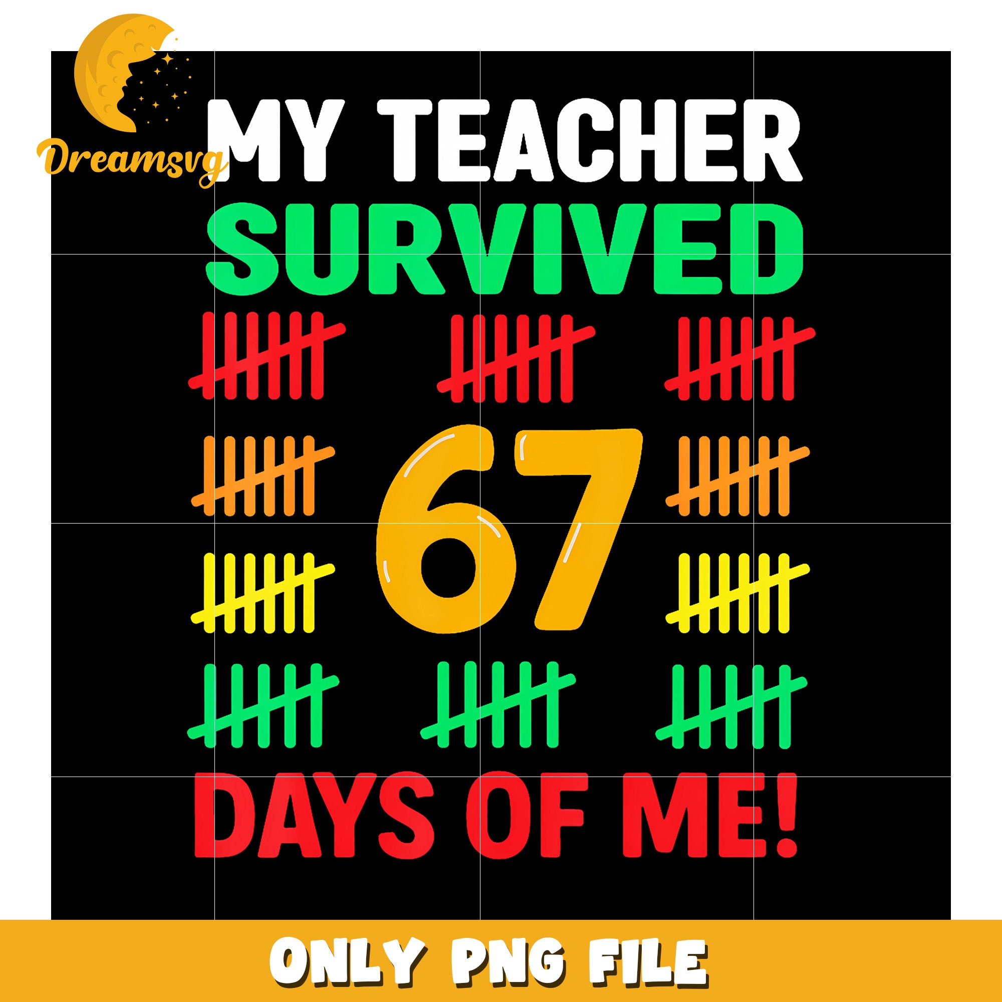 My teacher survived 67 png, funny school png, trending quotes png