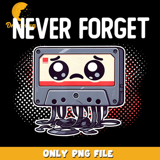 Never Forget Sad Cassette Tape Retro PNG, 90s Nostalgia, Music PNG