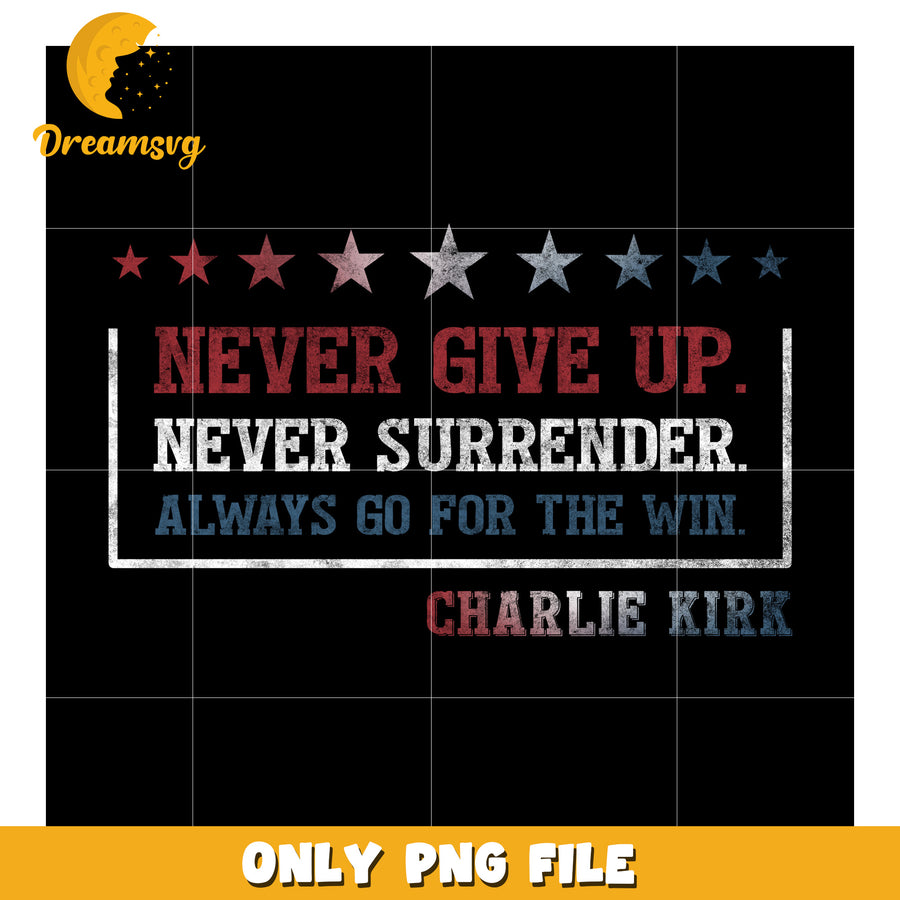 Never give up png, charlie kirk flash​​ png, charlie kirk podcast​​ png