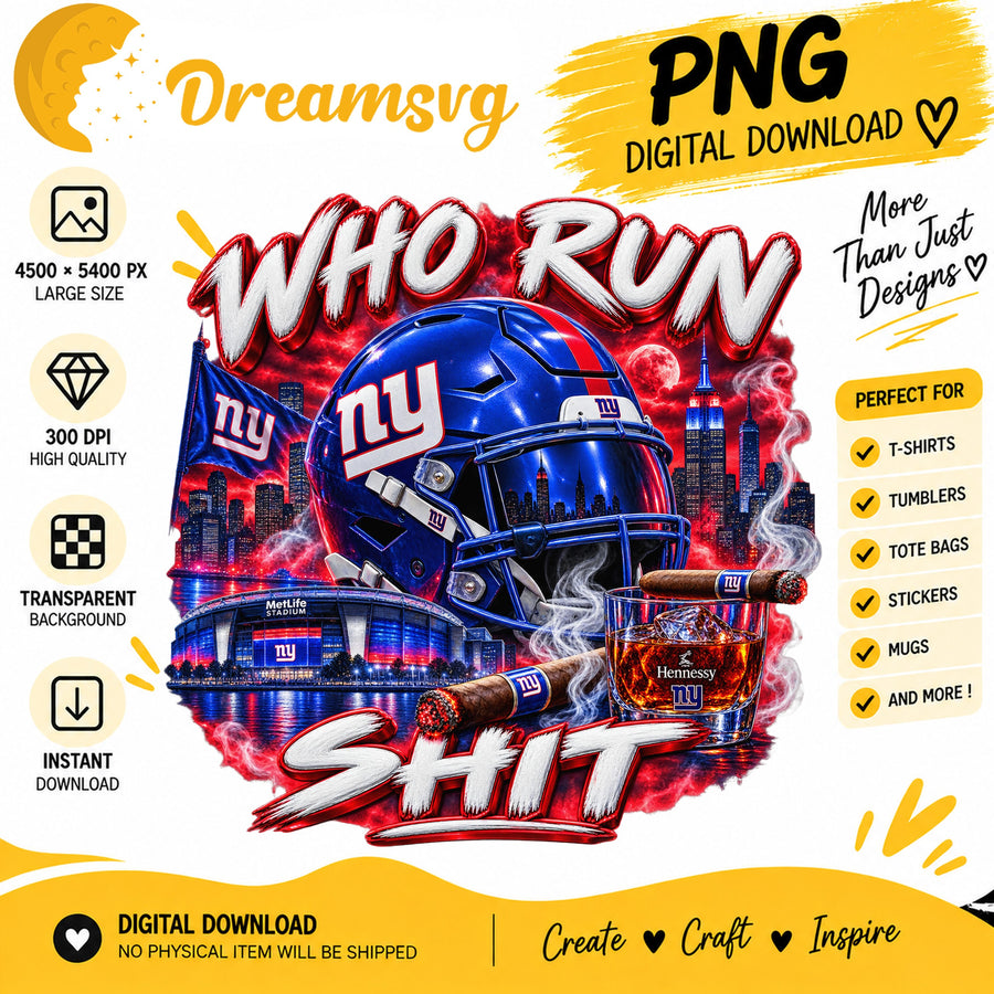 New York Giants Who Run This Shit Sublimation Design PNG
