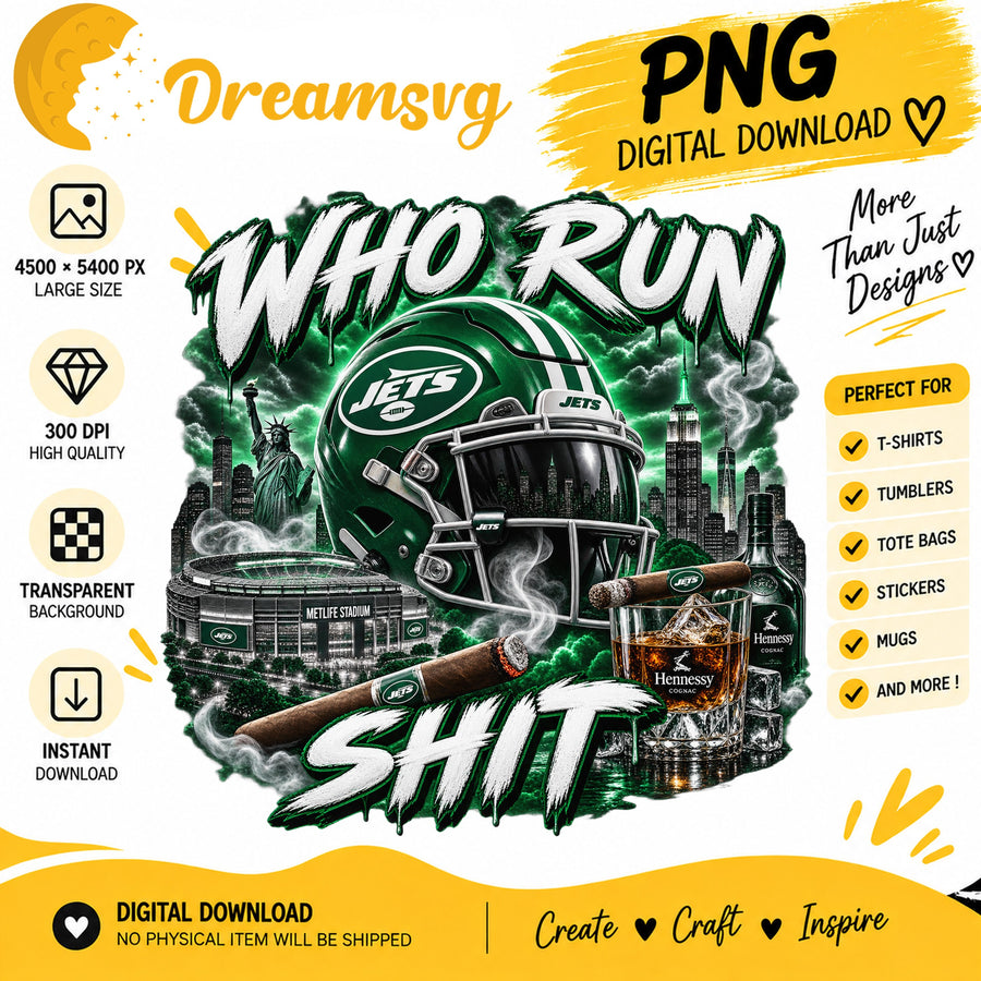 New York Jets Who Run This Shit Sublimation Design PNG