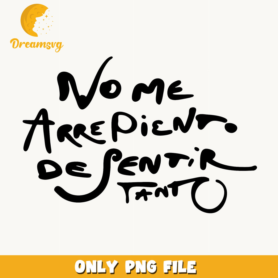 No Me Arrepiento Handwritten PNG, Spanish, Fan PNG