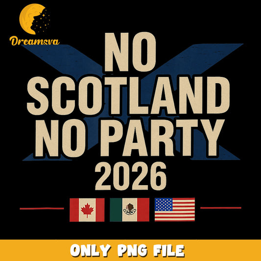 No Scotland No Party 2026 PNG, Scottish Flag FIFA, World Cup PNG