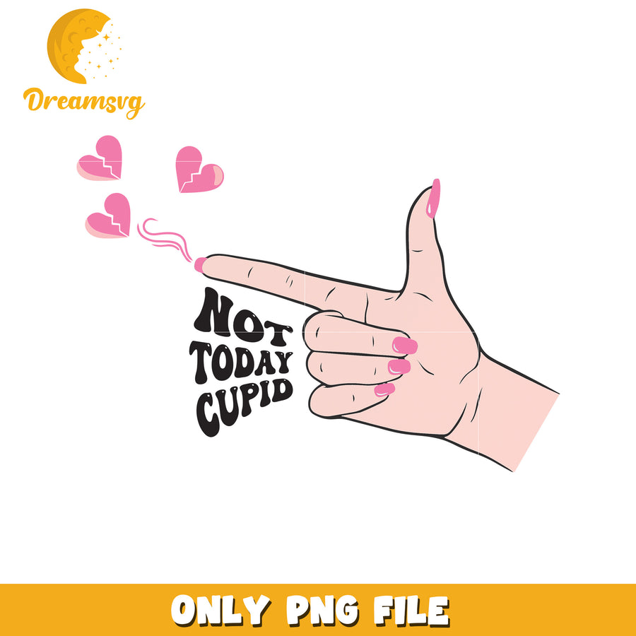 Not Today Cupid PNG Design
