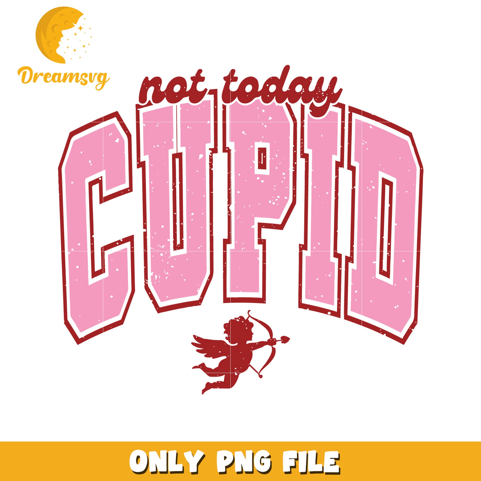 Not Today Cupid PNG Valentine Design