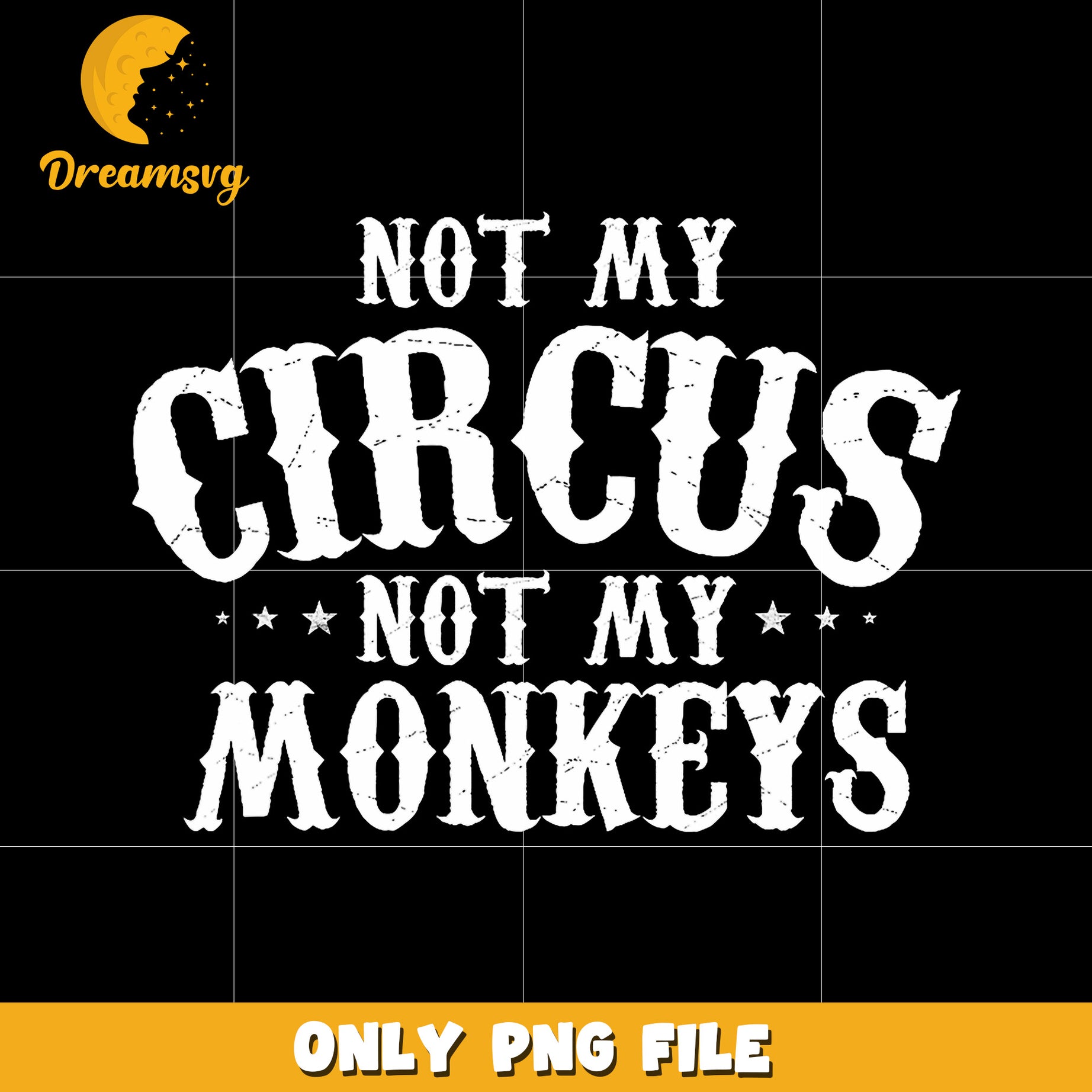 Not my circus not my monkey png, funny quote png, sarcastic png