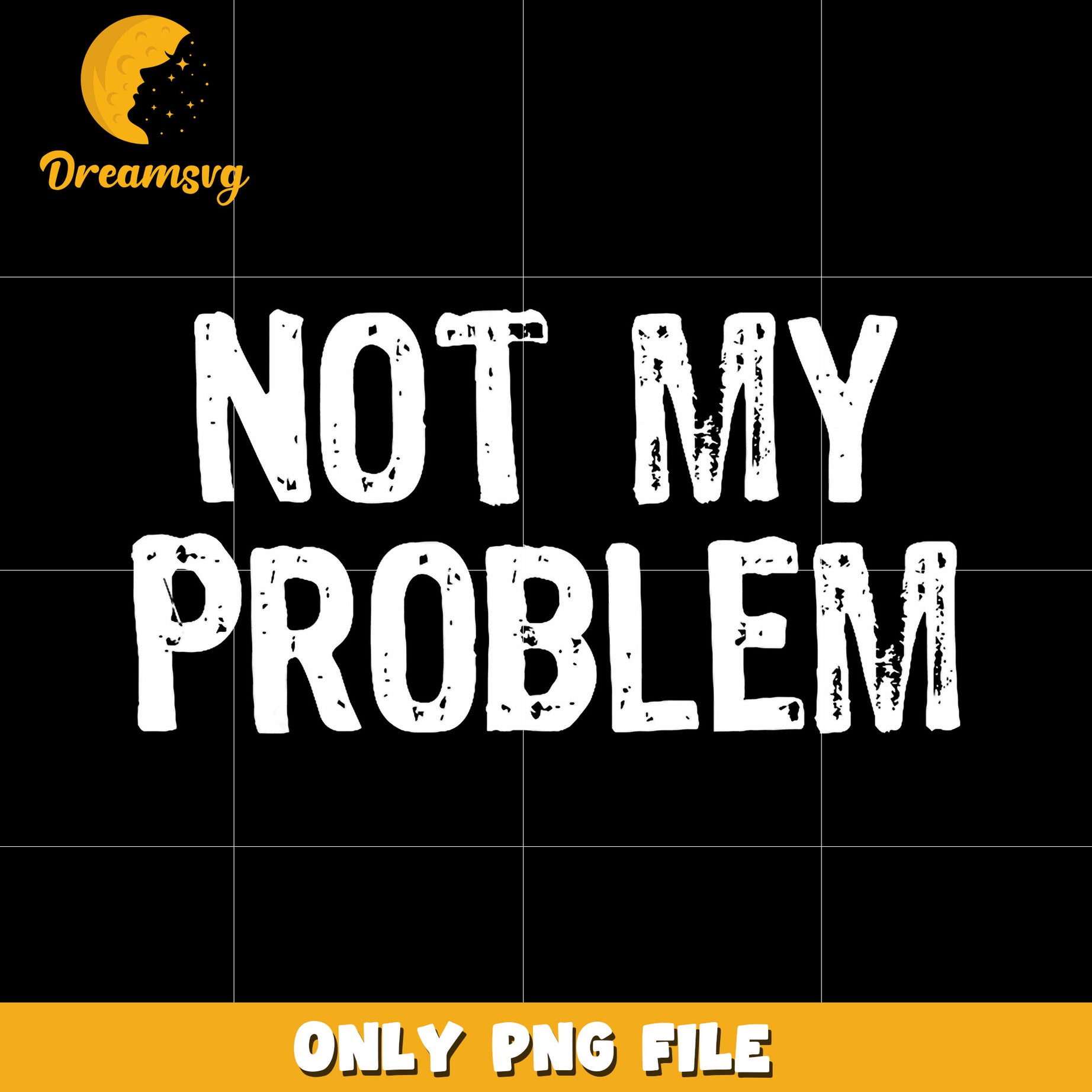 Not my problem png, funny quote png, sarcastic png