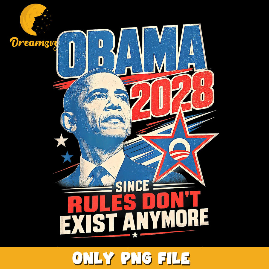 Obama 2028 Rules Dont Exist Anymore Funny PNG, Political, Retro PNG
