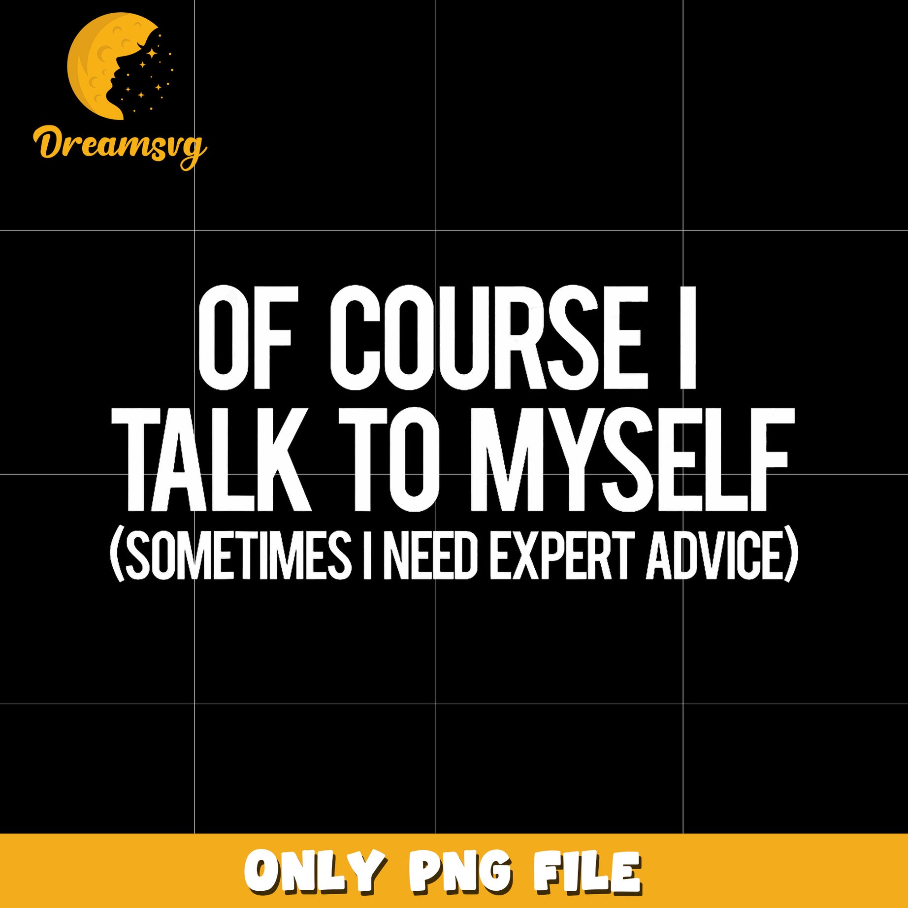 Of course i talk to myself png, funny quote png, sarcastic png