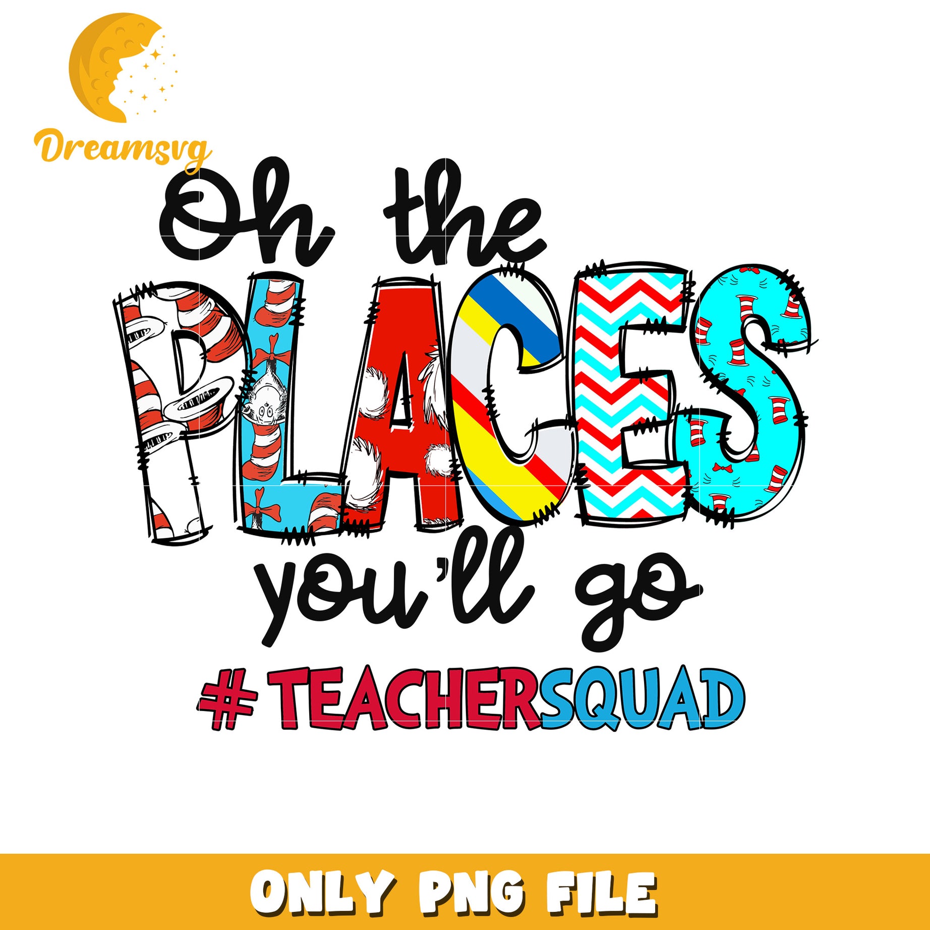 Oh The Places Youll Go PNG Teacher Squad