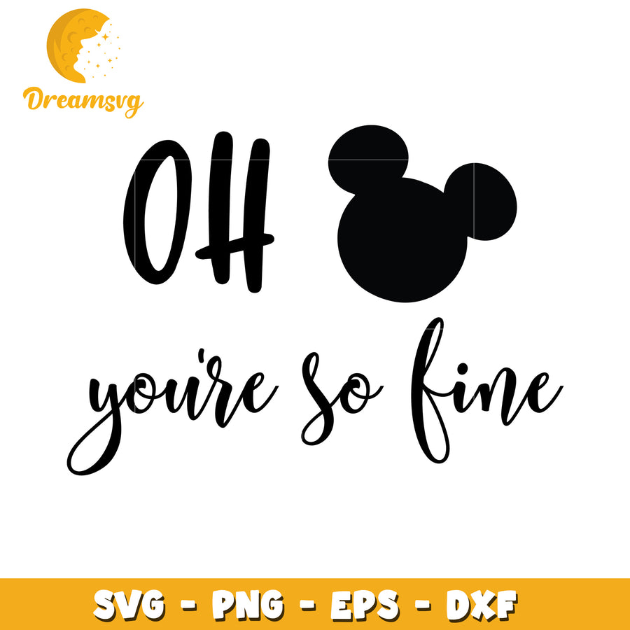 Oh Youre So Fine Mickey SVG Cut File
