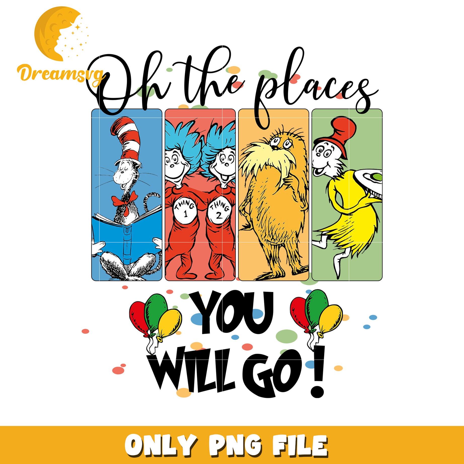 Oh the Places You Will Go Dr Seuss PNG Artwork