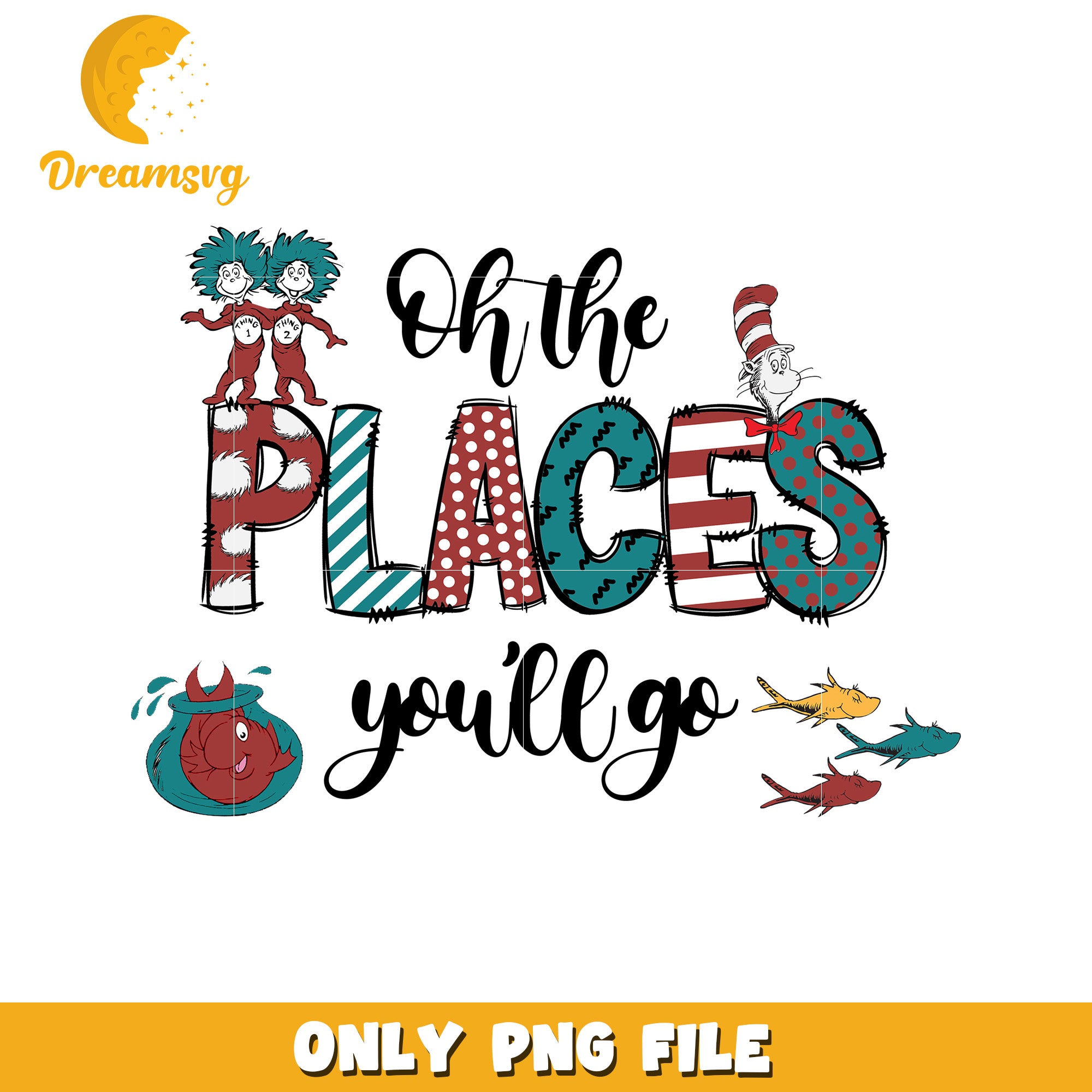 Oh the Places Youll Go Dr Seuss Inspired PNG Design