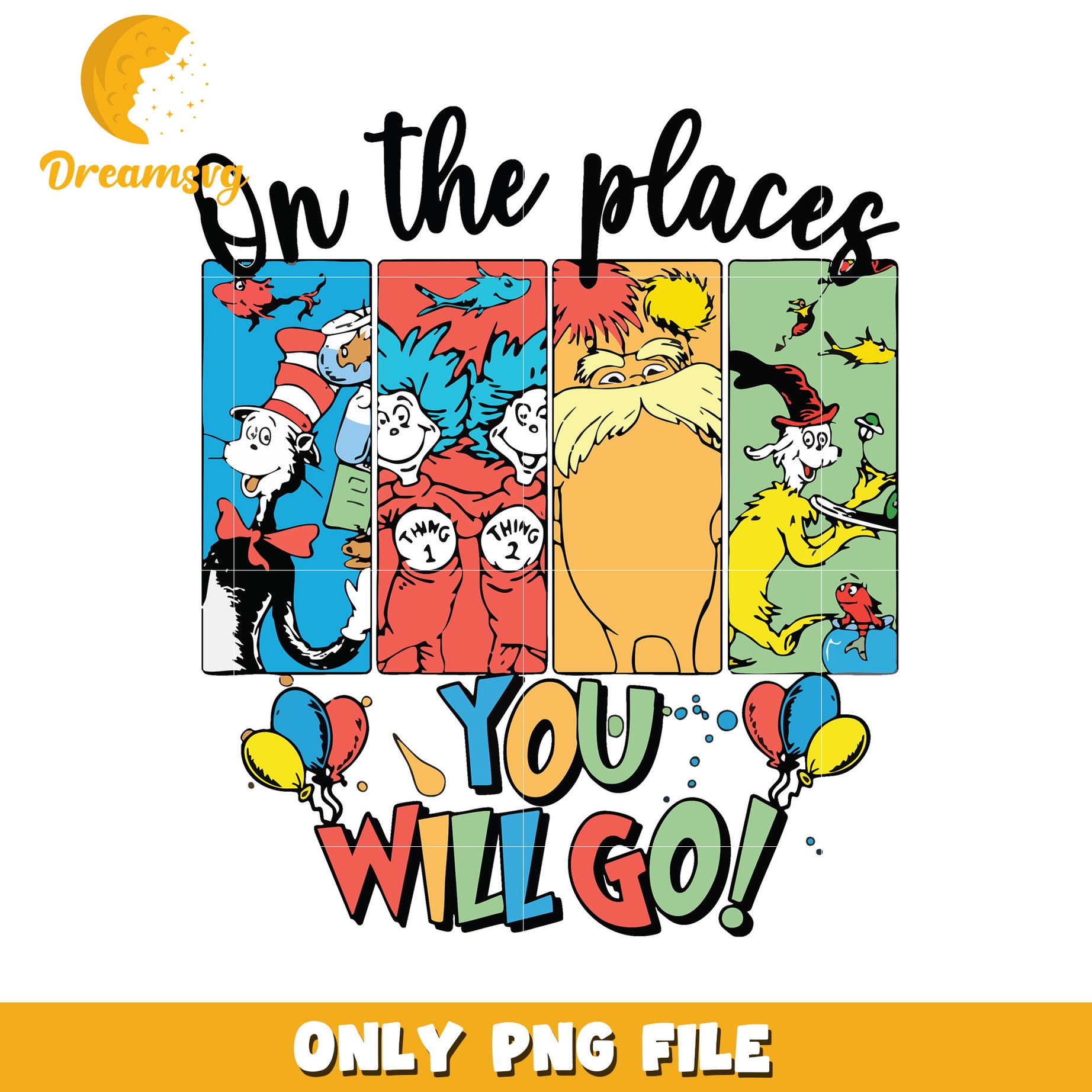 Oh the place yoy will go png, dr seuss characters png, quote png