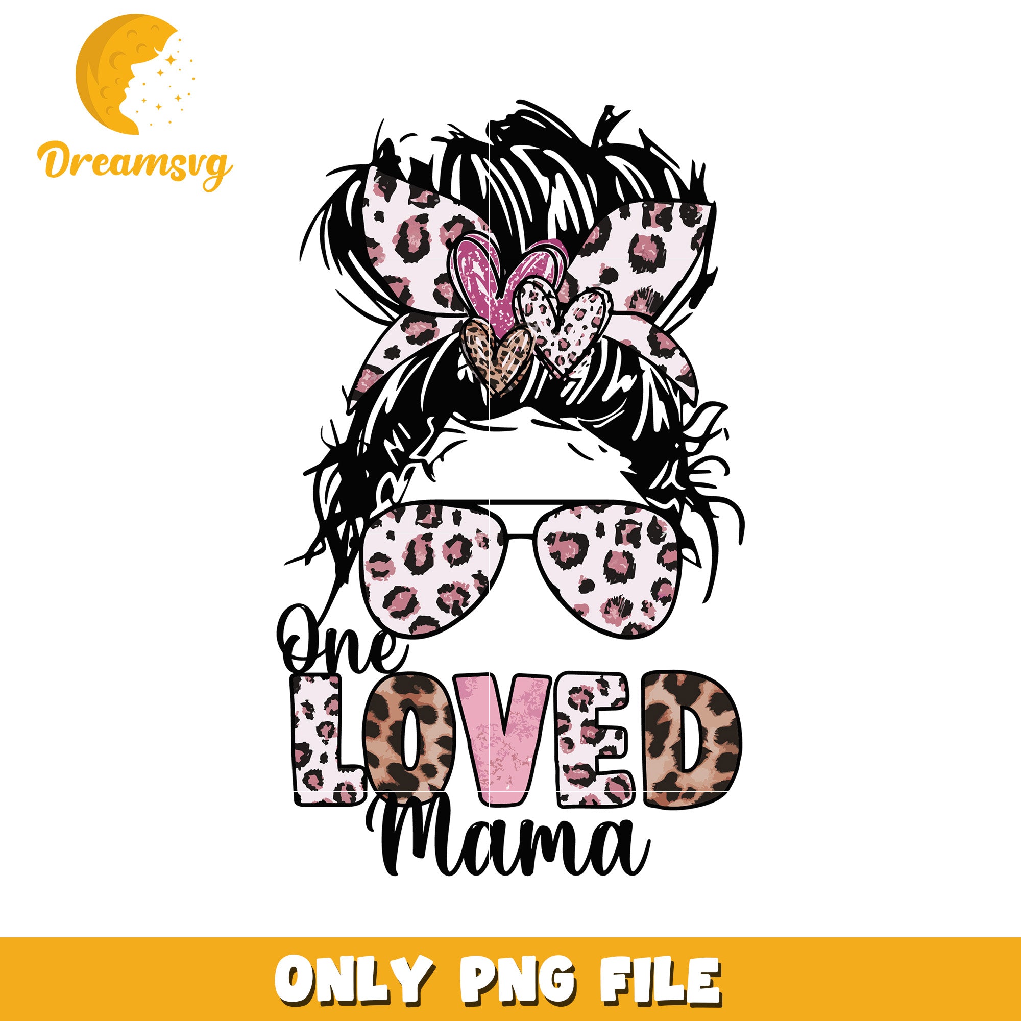One Loved Mama Leopard PNG – DreamSVG Store