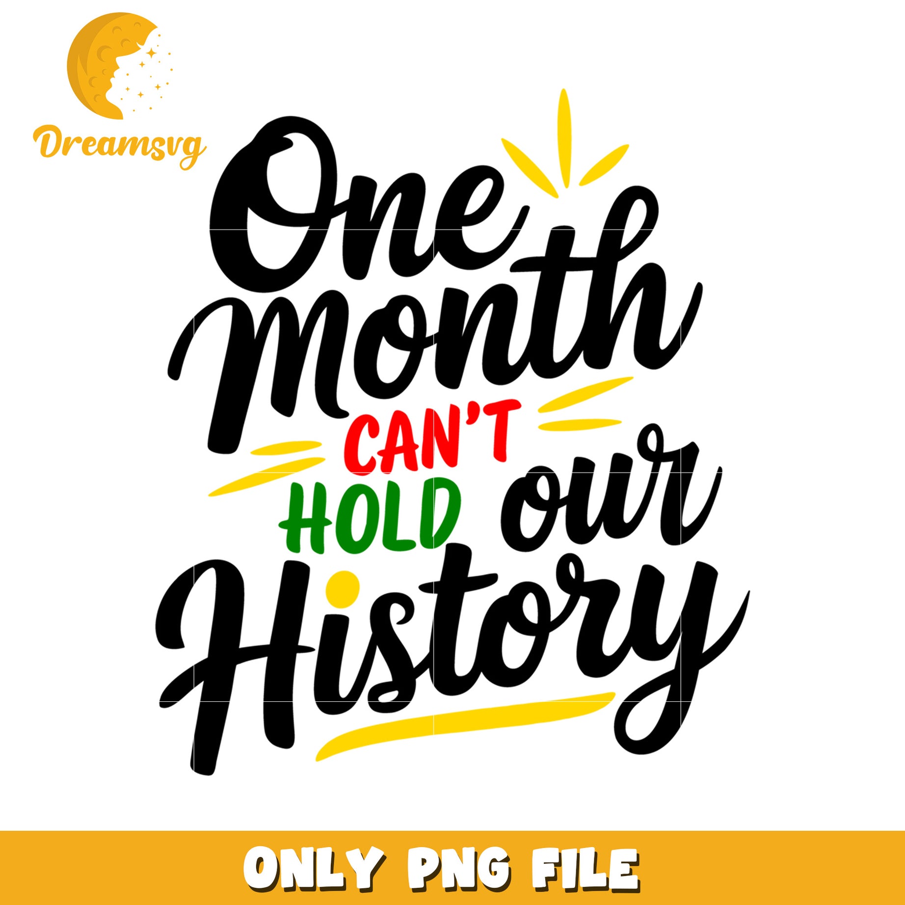 One Month Cant Hold Our History Inspirational PNG Design