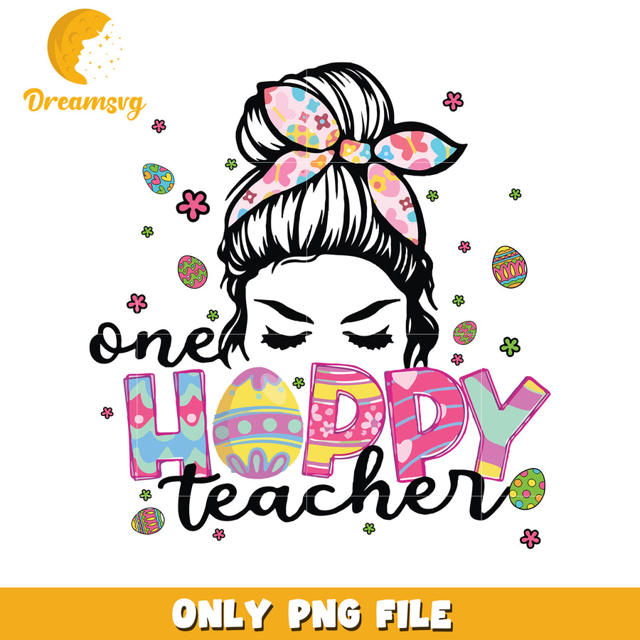 One hoppy teacher messy bun png, messy bun png, teacher png