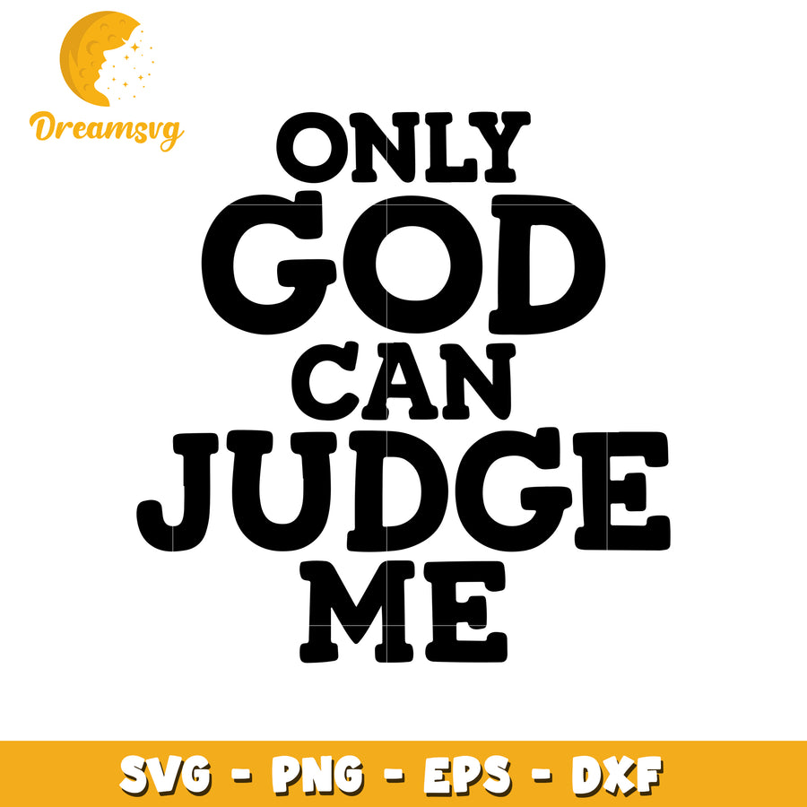 Only god can judge me font design svg, font design svg