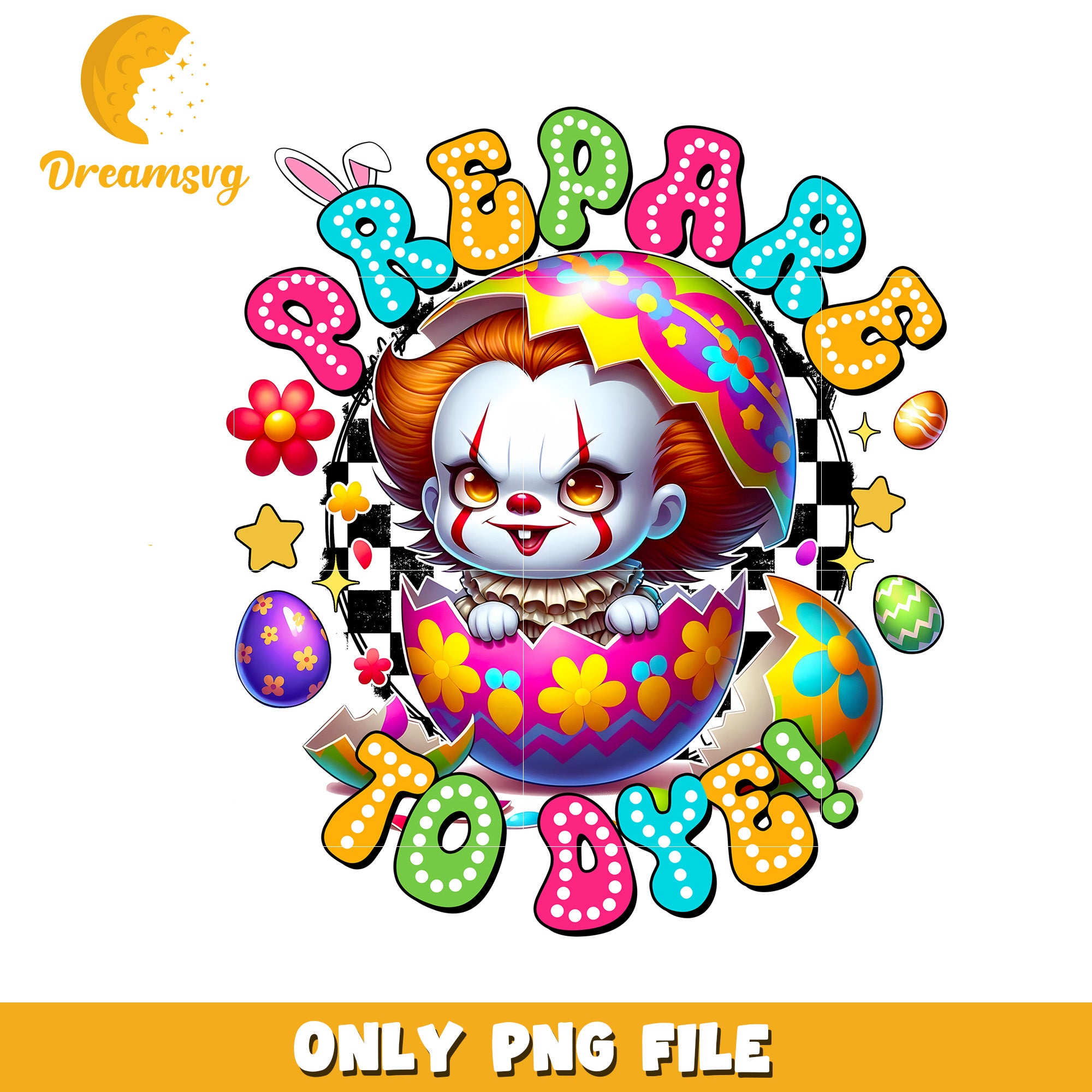 Option 1 (Focus on keyword)  Pennywise Easter PNG Prepare To Dye!