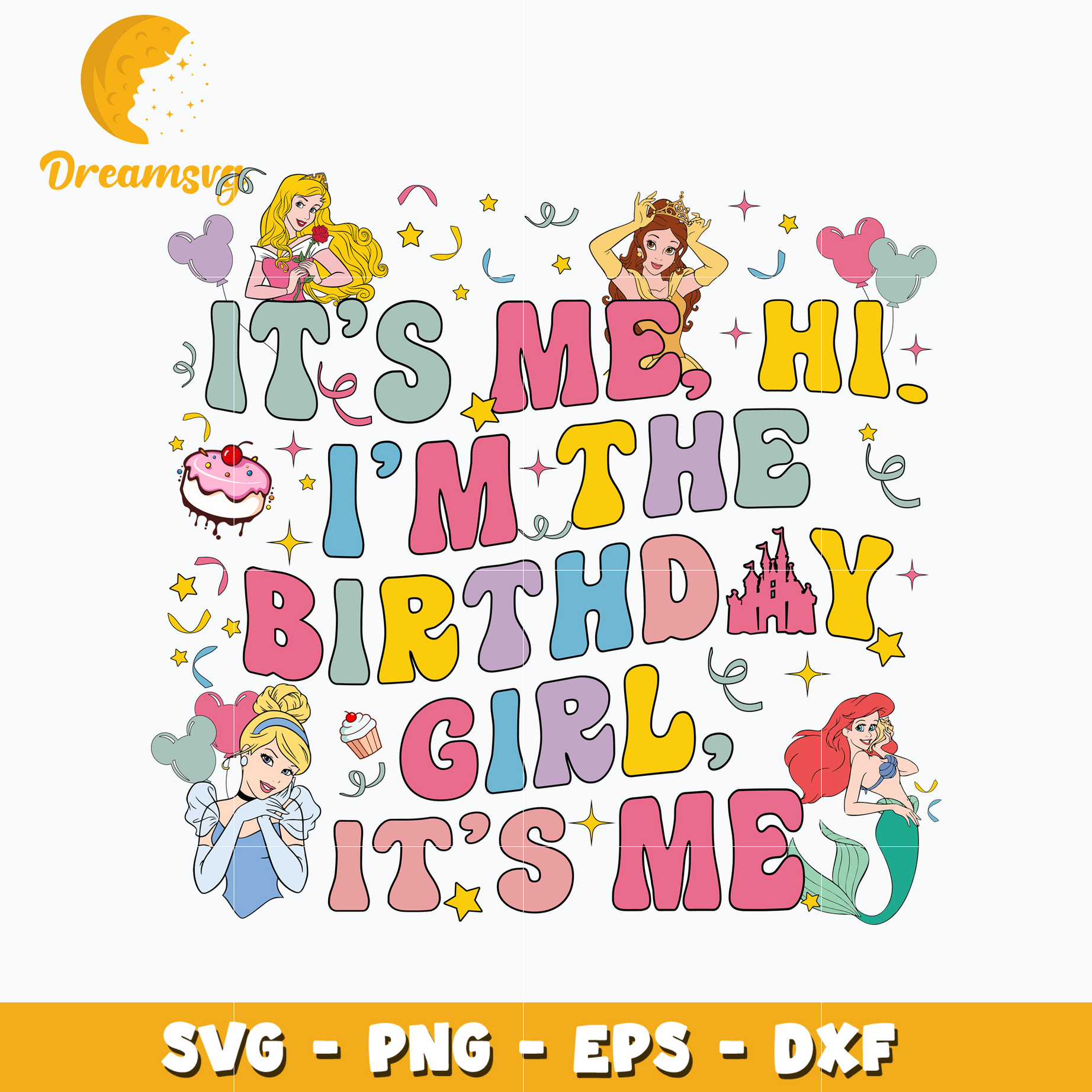 Disney princess I'm the birthday girl svg – DreamSVG Store