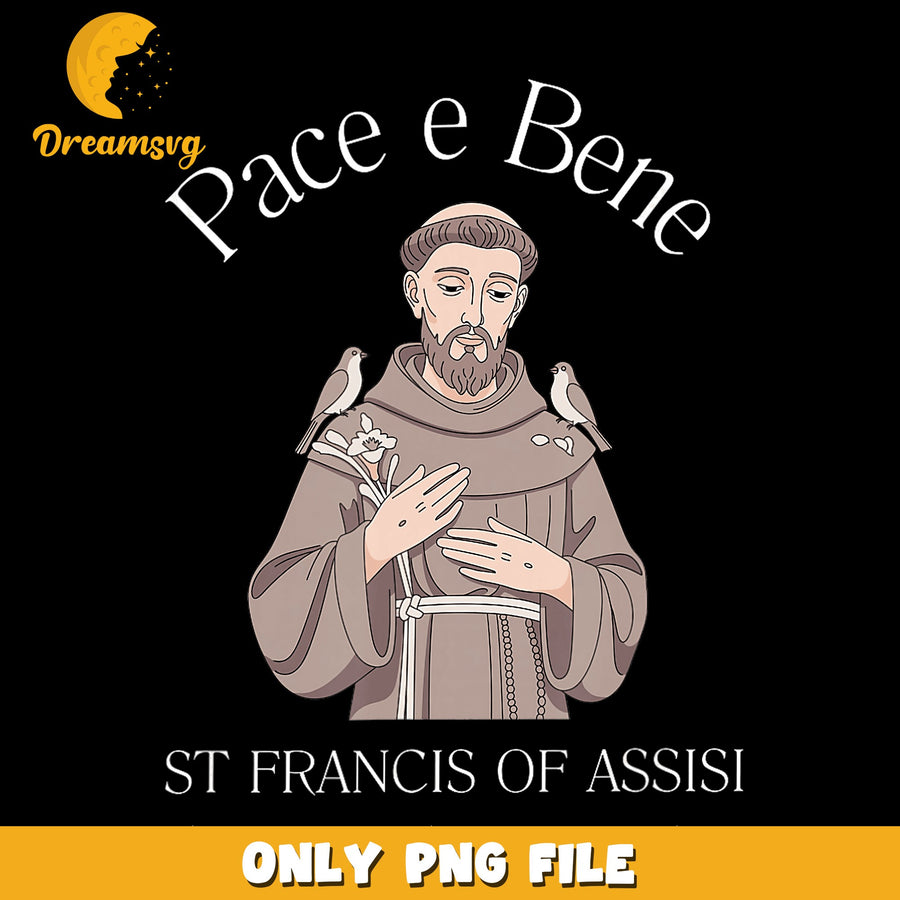 Pace E Bene St Francis Of Assisi With Birds PNG, Catholic Saint