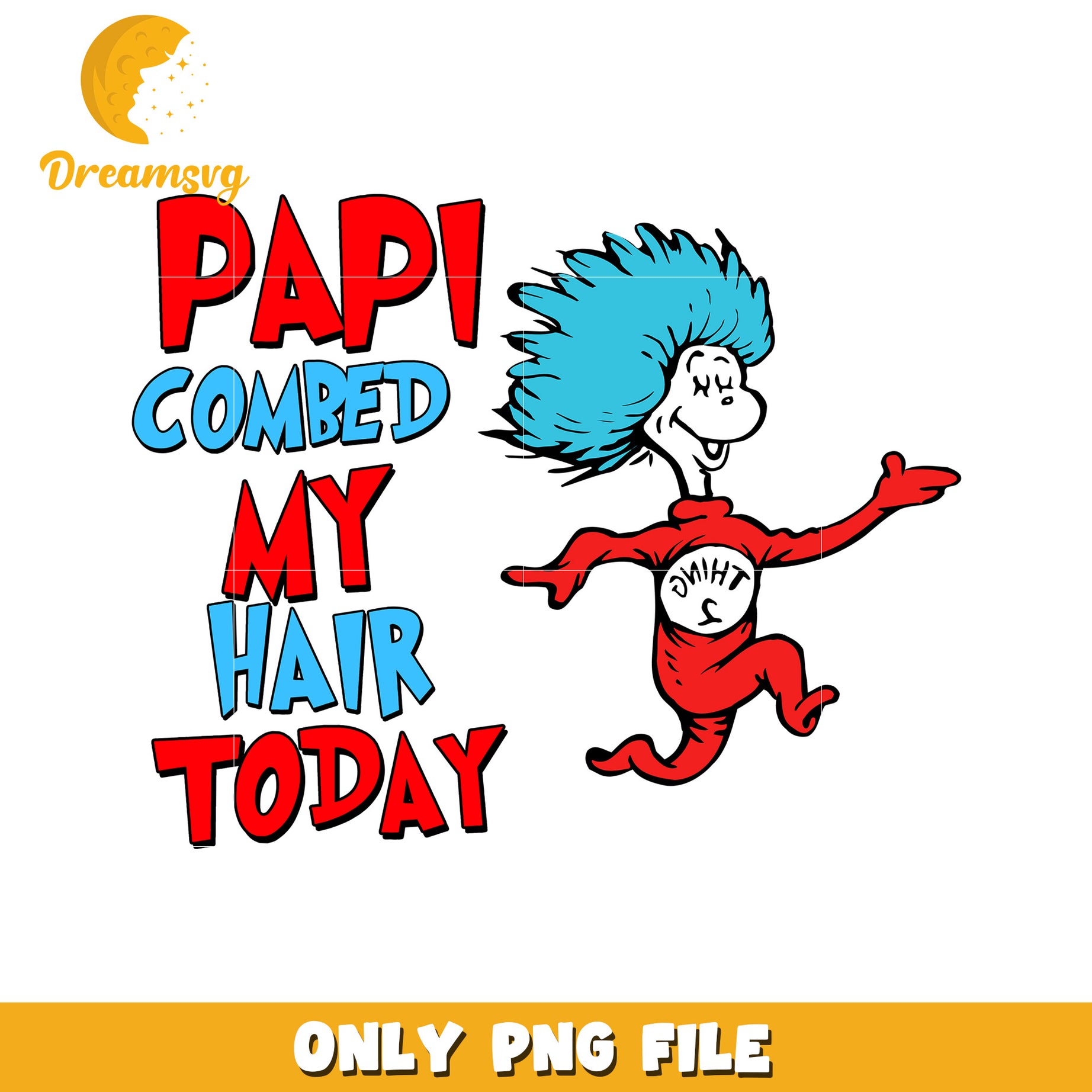 Papi Combed My Hair Today PNG