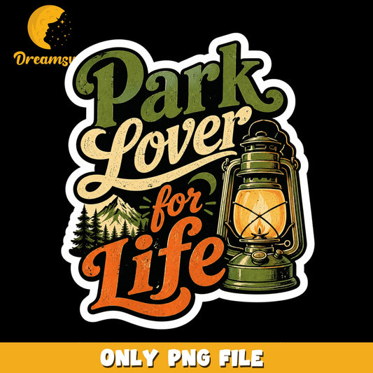 Park Lover For Life Lantern Mountain Camping PNG, Outdoor, Retro PNG