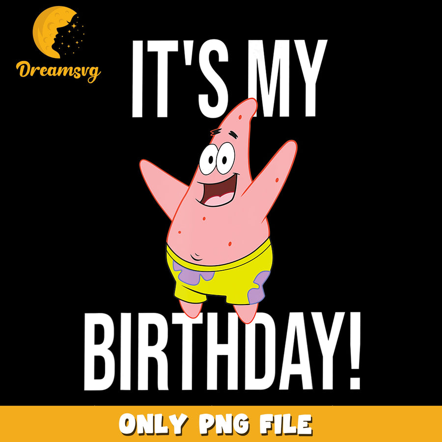 Patrick Star Its My Birthday PNG, SpongeBob Nickelodeon, Funny PNG