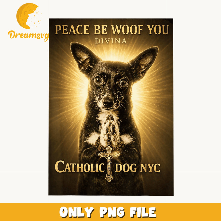Peace Be Woof You Catholic Dog NYC PNG, Praying Chihuahua, Dog PNG